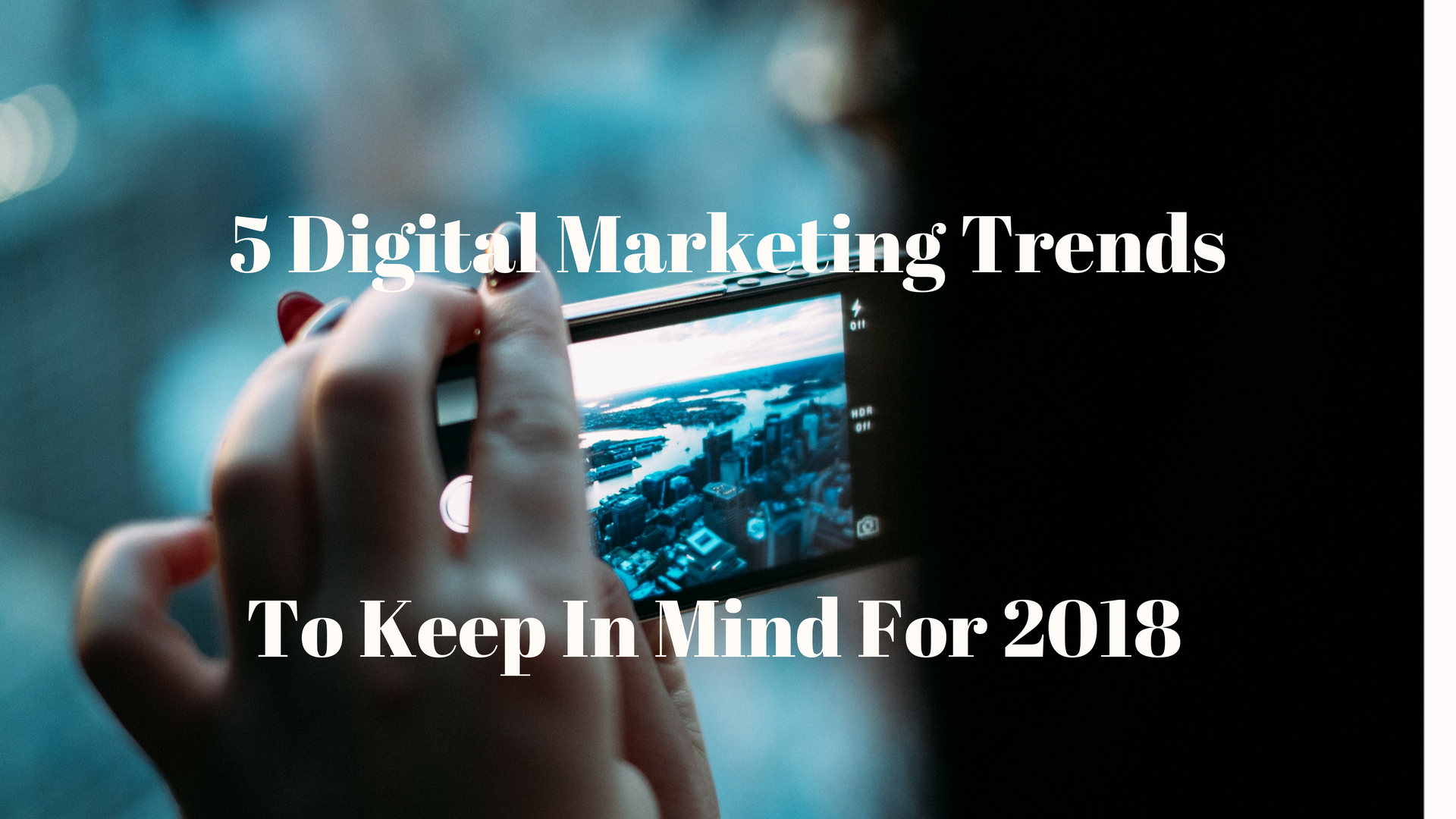 Digital Marketing Trends 2018