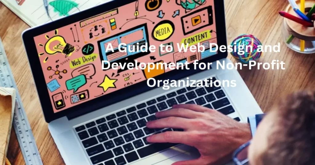 A Guide to Web Design and Development for Non-Profit Organizations
