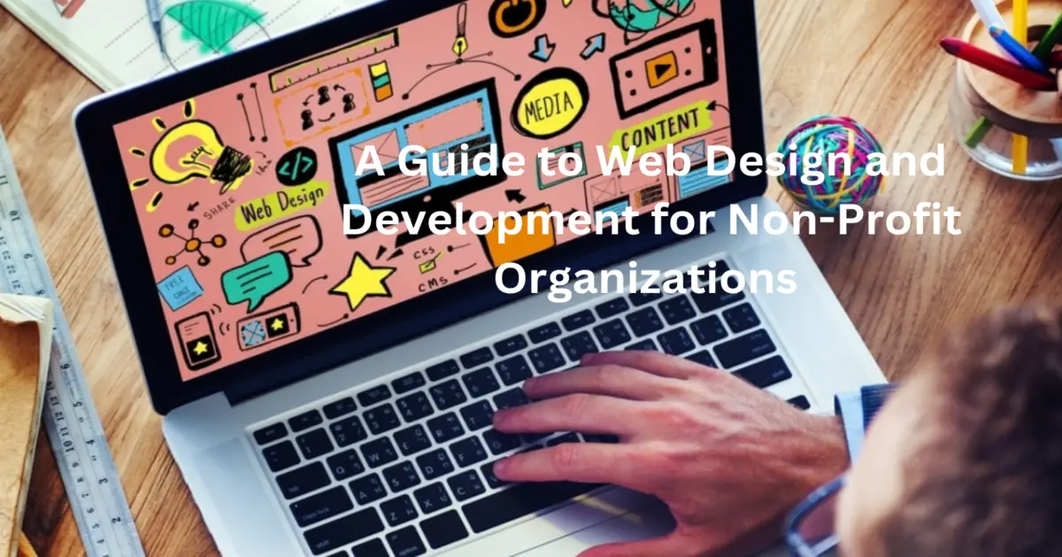 A Guide to Web Design and Development for Non-Profit Organizations